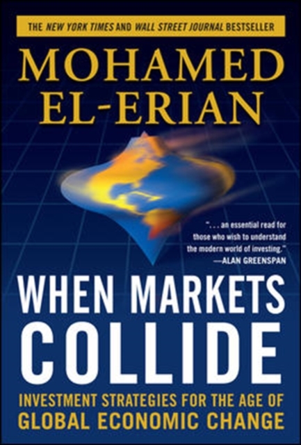 When Markets Collide: Investment Strategies for the Age of Global Economic Change - Mohamed El-erian