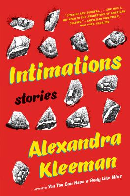 Intimations: Stories - Alexandra Kleeman