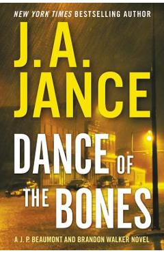 Coperta cărții 'Dance of the Bones: A J. P. Beaumont and Brandon Walker Novel - J. A. Jance'