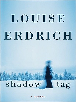 Shadow Tag - Louise Erdrich