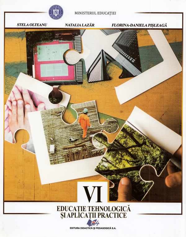 Educatie tehnologica si aplicatii practice - Clasa 6 - Manual - Stela Olteanu, Natalia Lazar, Florina-Daniela Pisleaga
