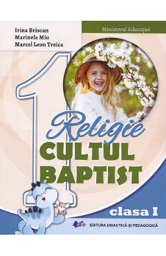 Poza produsului Religie. Cultul baptist - Clasa 1 - Manual -  Irina Briscan, Marinela Miu, Marcel Leon Treica