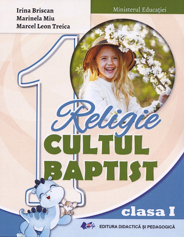 Religie. Cultul baptist - Clasa 1 - Manual -  Irina Briscan, Marinela Miu, Marcel Leon Treica