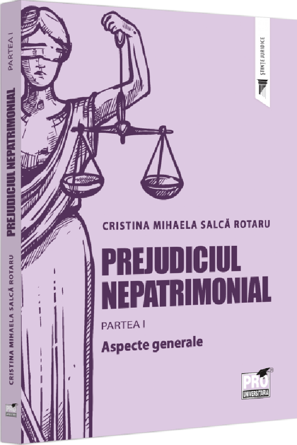 Prejudiciul nepatrimonial Partea 1: Aspecte generale - Cristina Mihaela Salca Rotaru