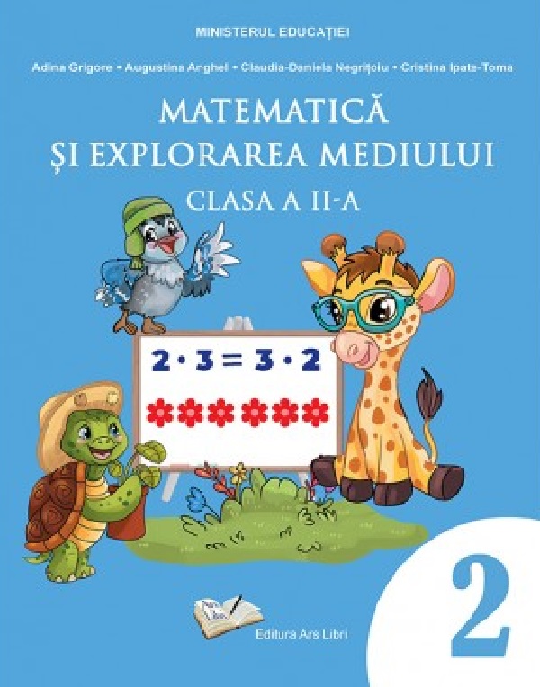 Matematica si explorarea mediului - Clasa 2 - Manual - Adina Grigore, Claudia-Daniela Negritoiu, Augustina Anghel, Cristina Ipate-Toma