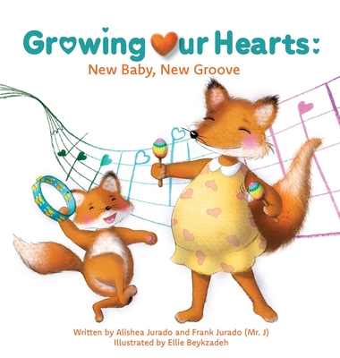 Growing Our Hearts: New Baby, New Groove - Alishea Jurado