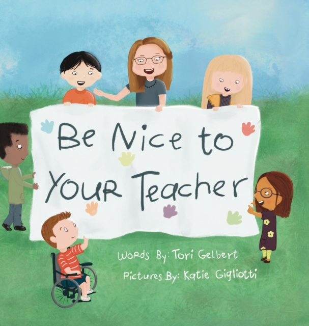 Be Nice to Your Teacher - Tori Gelbert