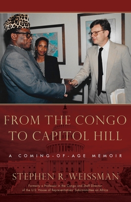 From the Congo to Capitol Hill: A Coming-of-Age Memoir - Stephen R. Weissman