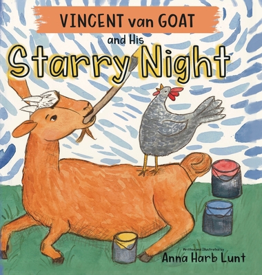 Vincent van Goat and His Starry Night - Anna Harb Lunt