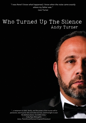 Coperta cărții 'Who Turned Up the Silence - Andy Turner'