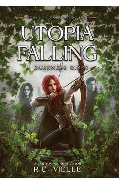 Coperta cărții 'Utopia Falling: A Darkness Rises - R. C. Vielee'