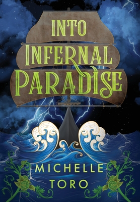 Into Infernal Paradise - Michelle Toro