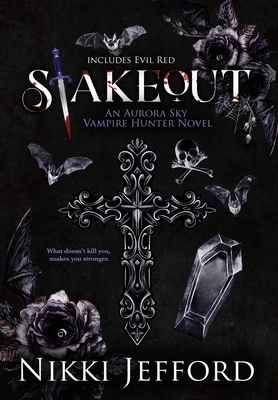 Stakeout: Aurora Sky Vampire Hunter, Duo 1.5 (Stakeout & Evil Red) - Nikki Jefford