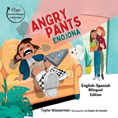 Angry Pants: Teaching Social-Emotional Skills Through Example Learning and Diversity (Bilingual English-Spanish) - Taylor Wasserman