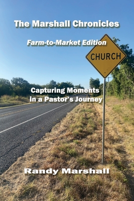 The Marshall Chronicles: Farm-to-Market Edition - Randy Marshall