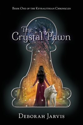 The Crystal Pawn: Book One of the Keyralithian Chronicles - Deborah Jarvis