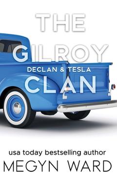 Coperta cărții 'Declan & Tesla: The Gilroy Clan - Megyn Ward'