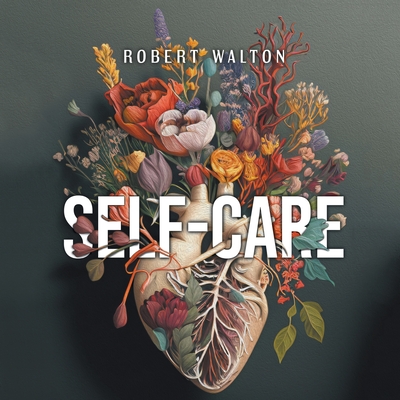 Self-Care - Robert Walton