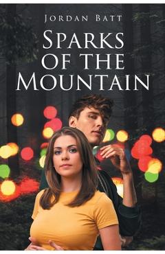 Coperta cărții 'Sparks of the Mountain - Jordan Batt'