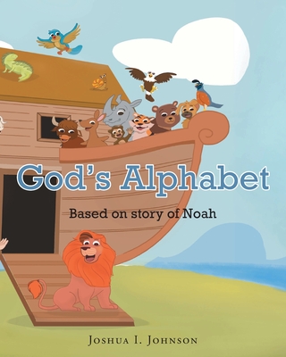 God's Alphabet Based on story of Noah - Joshua I. Johnson