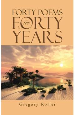 Coperta cărții 'Forty Poems for Forty Years - Gregory Roller'