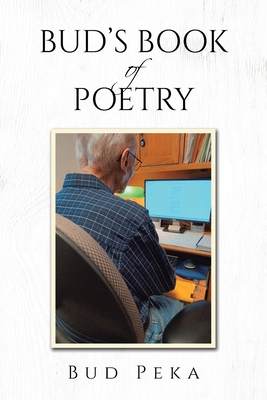 Bud's Book of Poetry - Bud Peka
