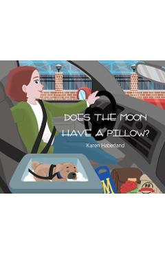 Coperta cărții 'Does the Moon Have a Pillow? - Karen Haberland'