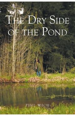 Poza produsului The Dry Side of the Pond - Phil Wich