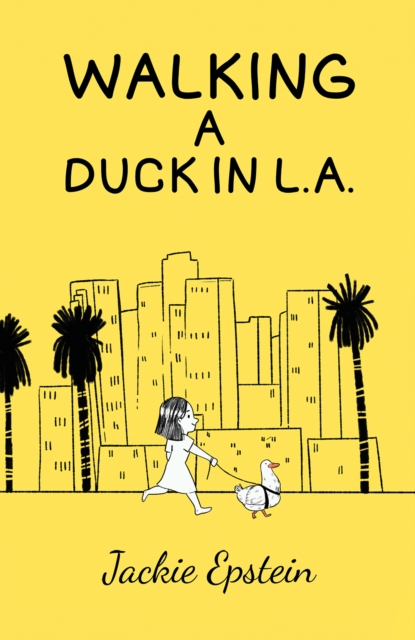 Walking a Duck in L.A. - Jackie Epstein