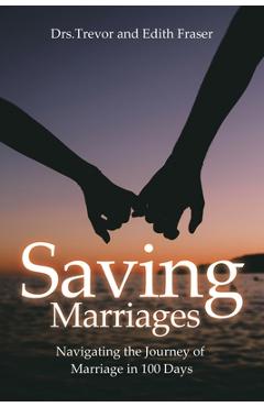 Poza produsului Saving Marriages: Navigating the Journey of Marriage in 100 Days - S. Trevor