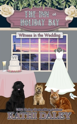 The Inn at Holiday Bay: Witness in the Wedding - Kathi Daley