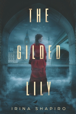 The Gilded Lily: A Nicole Rayburn Mystery Book 5 - Irina Shapiro