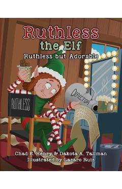 Poza produsului Ruthless the Elf: Ruthless but Adorable - Chad E. Henry