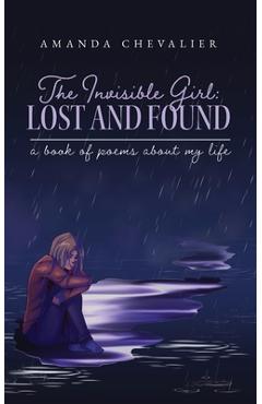 Coperta cărții 'The Invisible Girl: Lost and Found - Amanda L. Chevalier'