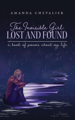The Invisible Girl: Lost and Found - Amanda L. Chevalier