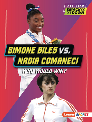 Simone Biles vs. Nadia Comaneci: Who Would Win? - Josh Anderson
