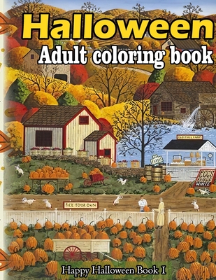 Halloween adult coloring book: A Collection of Coloring Pages with Cute Spooky Scary Things Such as Jack-o-Lanterns, Ghosts, Witches, Princess, Haunt - Michael Peterson