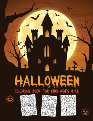 Halloween Coloring Book for Kids Ages 8-12: A Fun Activity Book for Coloring Spooky & Scary High-Resolution Line Drawings Large Size Pages for More En - Little People Books