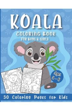 Coperta cărții 'Koala Coloring Book for Boys and Girls: 30 Coloring Pages for Kids Ages 4-8 - Laura Larson'