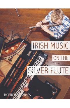 Poza produsului Irish Music on the Silver Flute - Philippe Barnes