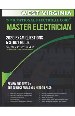 Poza produsului West Virginia 2020 Master Electrician Exam Questions and Study Guide: 400+ Questions for study on the 2020 National Electrical Code - Ray Holder