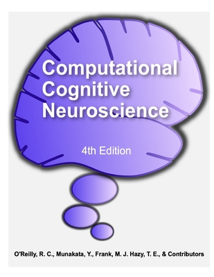 Computational Cognitive Neuroscience - Yuko Munakata