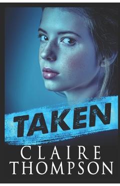 Coperta cărții 'Taken - Claire Thompson'