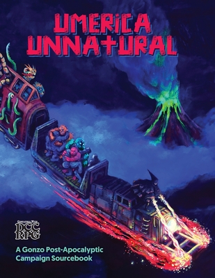 Umerica Unnatural: A Gonzo Post-Apocalyptic Campaign Source book - Forrest Aguirre