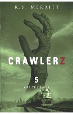 Coperta cărții 'Crawlerz: Book 5: Off the Rails - R. S. Merritt'