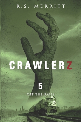 Coperta cărții 'Crawlerz: Book 5: Off the Rails - R. S. Merritt'