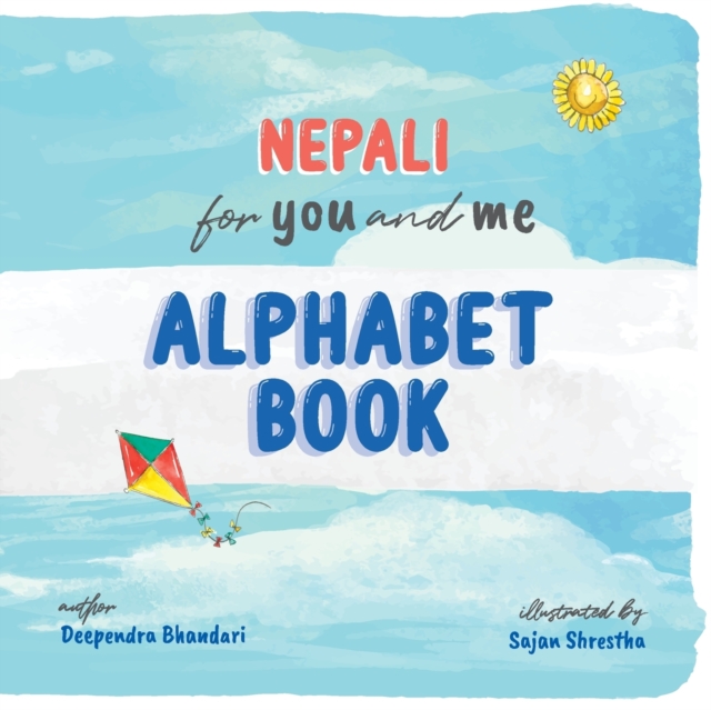 Nepali for You and Me: Alphabet Book: Nepali Picture Book with English Translation - Sajan Shrestha