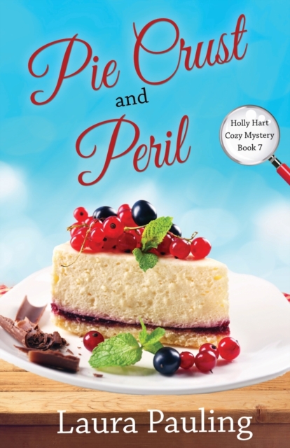 Pie Crust and Peril - Laura Pauling