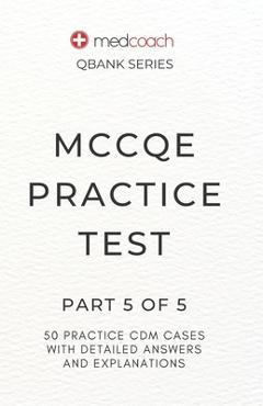 Coperta cărții 'MCCQE Practice Test: Part 5 of 5 - Medcoach Inc'