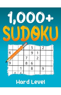 1000+ Hard Sudoku Puzzle Book: Puzzles with Solutions for Adults - Collin Deloach